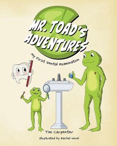 Mr. Toad's Adventures: My First Dental Examination - Carpenter, Tim