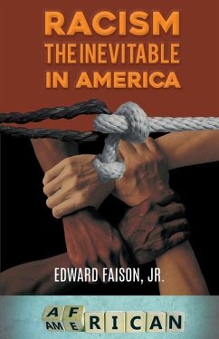 Racism, the Inevitable in America - Faison, Edward