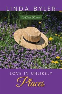 Love in Unlikely Places: An Amish Romance - Byler, Linda