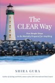 The CLEAR Way: Five Simple Steps to Be Mentally Prepared for Anything