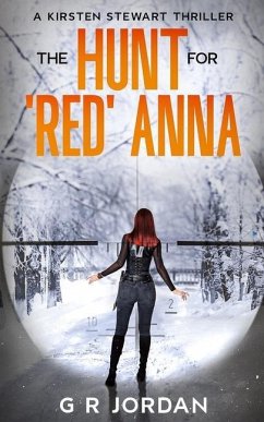 The Hunt for 'Red' Anna: A Kirsten Stewart Thriller - Jordan, G. R.