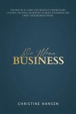 We Mean Business: The Practical Guide for Creative Entrepreneurs, Coaches and Small Businesses To Build Your Brand and Grow Your Busines