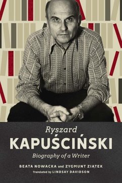 Ryszard Kapuscinski - Nowacka, Beata; Ziatek, Zygmunt