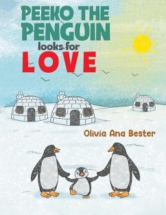 Peeko the Penguin Looks for Love - Bester, Olivia Ana