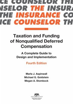 Taxation and Funding of Nonqualified Deferred Compensation: A Complete Guide to Design and Implementation, Fourth Edition - Aspinwall, Marla J.; Stombock, Megan; Goldstein, Michael Gerald