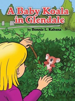 A Baby Koala in Glendale - Kabana, Bonnie L