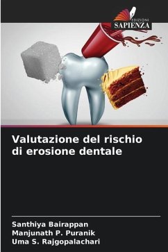 Valutazione del rischio di erosione dentale - Bairappan, Santhiya;Puranik, Manjunath P.;Rajgopalachari, Uma S.