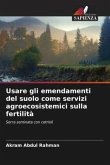 Usare gli emendamenti del suolo come servizi agroecosistemici sulla fertilità