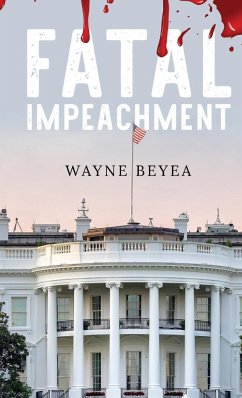 Fatal Impeachment - Beyea, Wayne