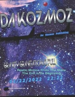 Da Kozmoz: Poetic Motion From The Stars The End is Da Beginning - Pull, Gravity Gravitational