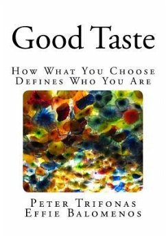 Good Taste: How What You Choose Defines Who You Are - Balomenos, Effie; Trifonas, Peter