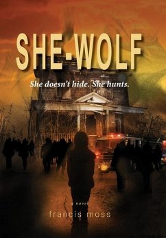 She-Wolf: She Doesn't Hide. She Hunts. - Moss, Francis