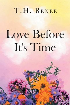 Love Before It's Time - Renee, T. H.
