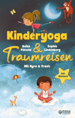 KyTra - Kinderyoga und Traumreisen mit Kyra und Travis - Lindenberg, Sophie;Pätzold, Anika
