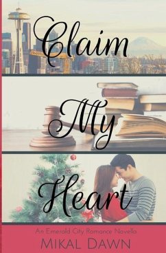 Claim My Heart: An Emerald City Romance Novella - Dawn, Mikal