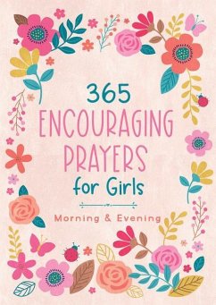 365 Encouraging Prayers for Girls: Morning & Evening - Fischer, Jean