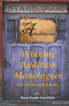 Winning Audition Monologues: for Teens and Adults - Horn, Brent Nautic von