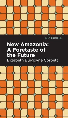 New Amazonia - Corbett, Elizabeth Burgoyne