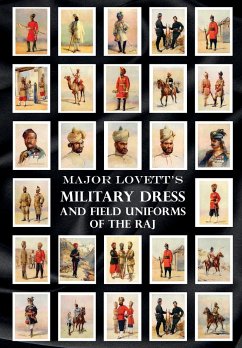 MAJOR LOVETT'S MILITARY DRESS AND FIELD UNIFORMS OF THE RAJ - Lovett, Major A. C.