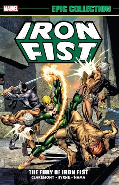 Iron Fist Epic Collection: The Fury of Iron Fist - Claremont, Chris; Thomas, Roy; Wein, Len