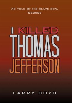 I Killed Thomas Jefferson - Boyd, Larry