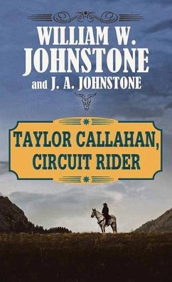 Taylor Callahan, Circuit Rider - Johnstone, William W.; Johnstone, J. A.