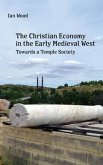 The Christian Economy of the Early Medieval West