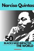 50 BLACKS WHO IMPACTED THE WORLD - Narciso Quintas