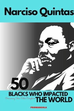 50 BLACKS WHO IMPACTED THE WORLD - Narciso Quintas - Quintas, Narciso