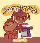 Spencer's Noisy Mixer Spencer's Noisy Mixer