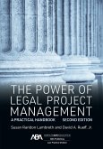 The Power of Legal Project Management: A Practical Handbook