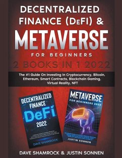 Decentralized Finance (DeFi) & Metaverse For Beginners 2 Books in 1 2022 - Shamrock, Dave; Sonnen, Justin