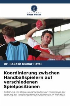 Koordinierung zwischen Handballspielern auf verschiedenen Spielpositionen - Patel, Dr. Rakesh Kumar