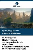 Nutzung von Bodenverbes-serungsmitteln als Agraröko-systemdienstleistungen für die Fruchtbarkeit