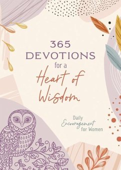 365 Devotions for a Heart of Wisdom: Daily Encouragement for Women - Compiled By Barbour Staff