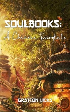 Soulbooks: A Chinese Fairytale - Hicks, Gratton