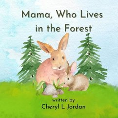 Mama, Who Lives in the Forest - Jordan, Cheryl L