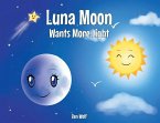 Luna Moon Wants More Light