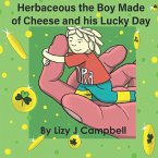Herbaceous the Boy Made of Cheese and His Lucky Day: Book 7