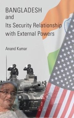 Bangladesh and Its Security Relationship with External Powers - Kumar, Anand