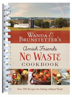 Wanda E. Brunstetter's Amish Friends No Waste Cookbook - Brunstetter, Wanda E
