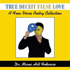 True Deceit False Love - Foderaro, Marni Hill