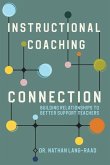 Instructional Coaching Connection: Building Relationships to Better Support Teachers