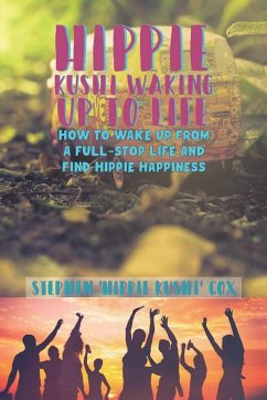 Hippie Kushi Waking up to Life - Cox, Stephen 'Hippie Kushi'