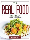 The Real Food Diet Plan: For Start Losing Weight