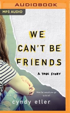 We Can't Be Friends: A True Story - Etler, Cyndy