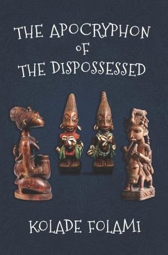 The Apocryphon of the Dispossessed - Folami, Kolade