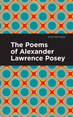 The Poems of Alexander Lawrence Posey - Posey, Alexander Lawrence