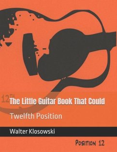 The Little Guitar Book That Could - Klosowski, Walter H; Klosowski, Walter