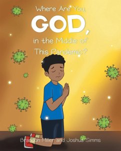 Where Are You, God, in the Middle of This Pandemic? - Miller, Brandon; Simms, Joshua